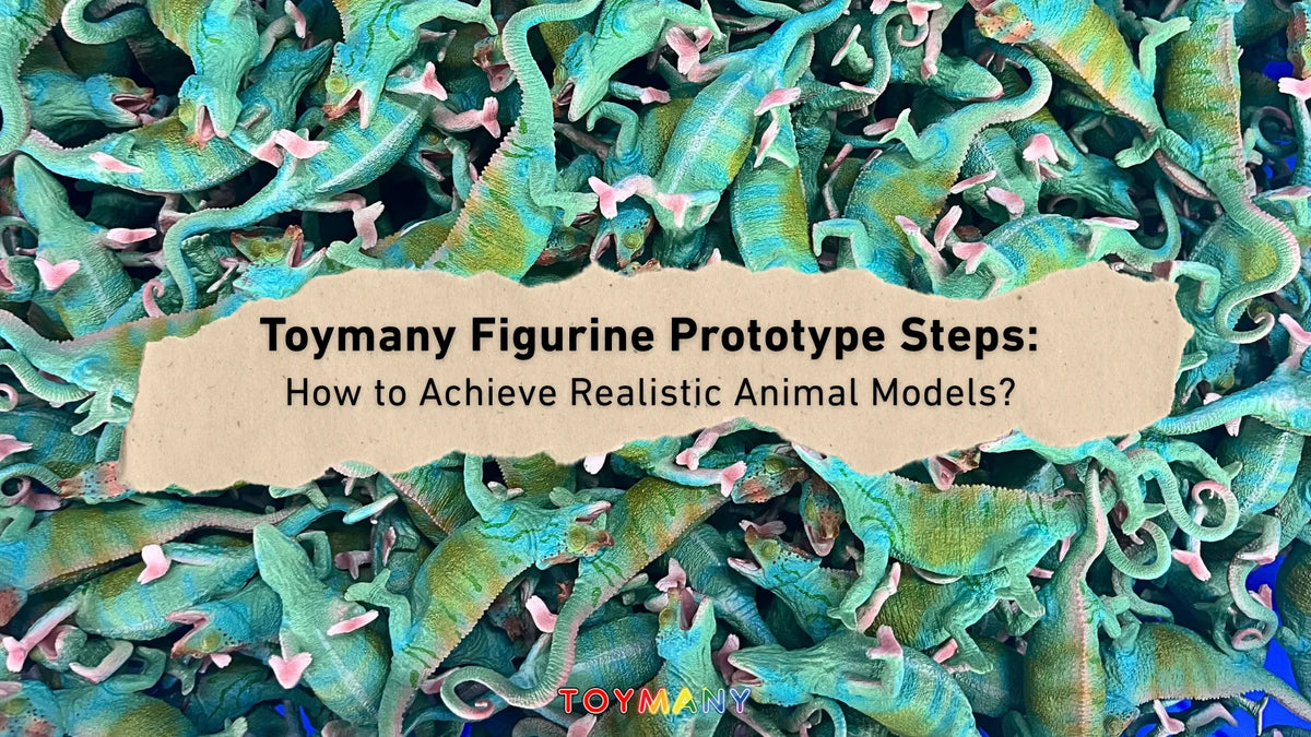Toymany Figurine Prototype Steps: How to Achieve Realistic Animal Models
